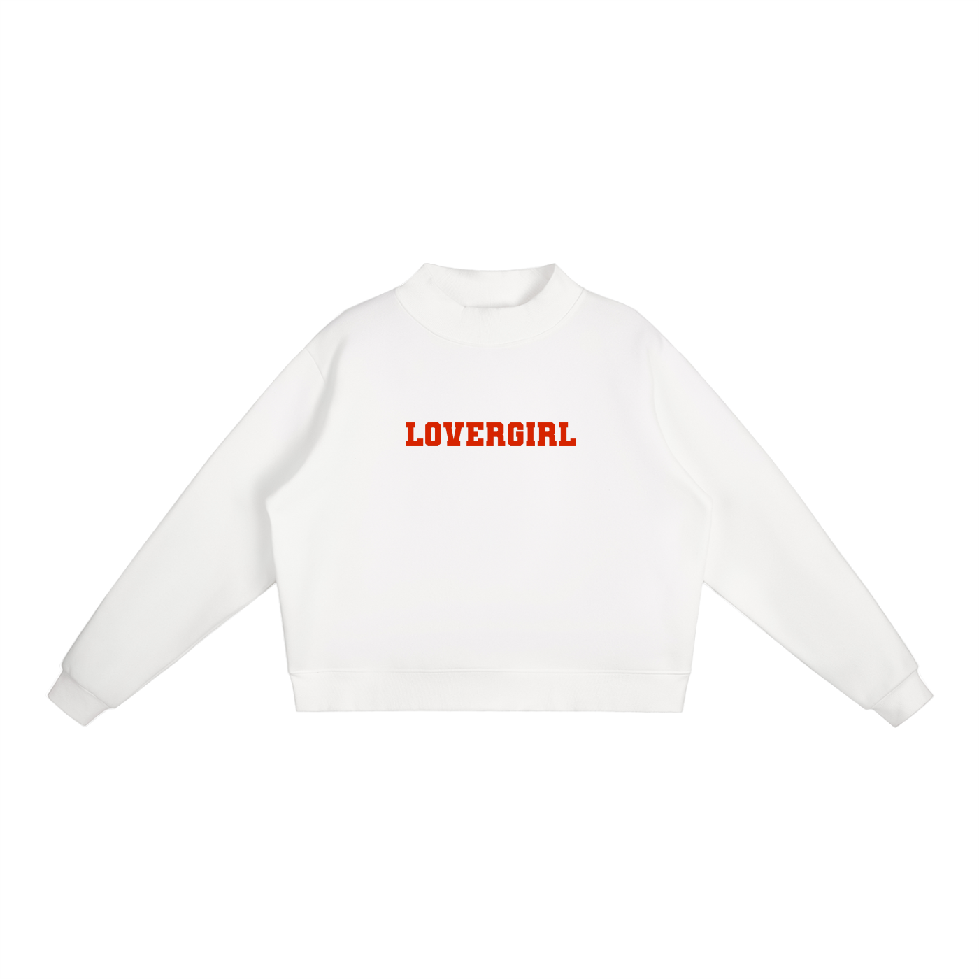 "Lovergirl" Essential Fleece Mock-Neck Crew Sweatshirt