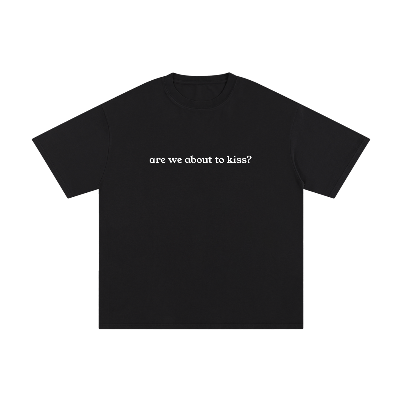 "Are We About To Kiss?" Unisex Pure Cotton T-Shirt