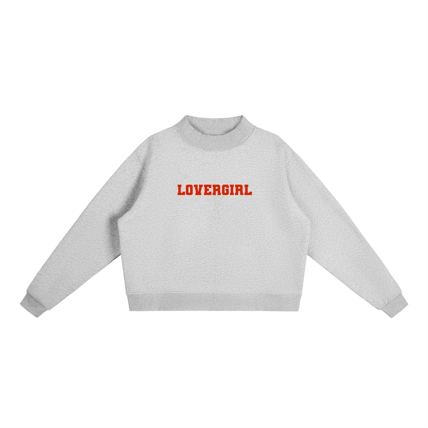 "Lovergirl" Essential Fleece Mock-Neck Crew Sweatshirt