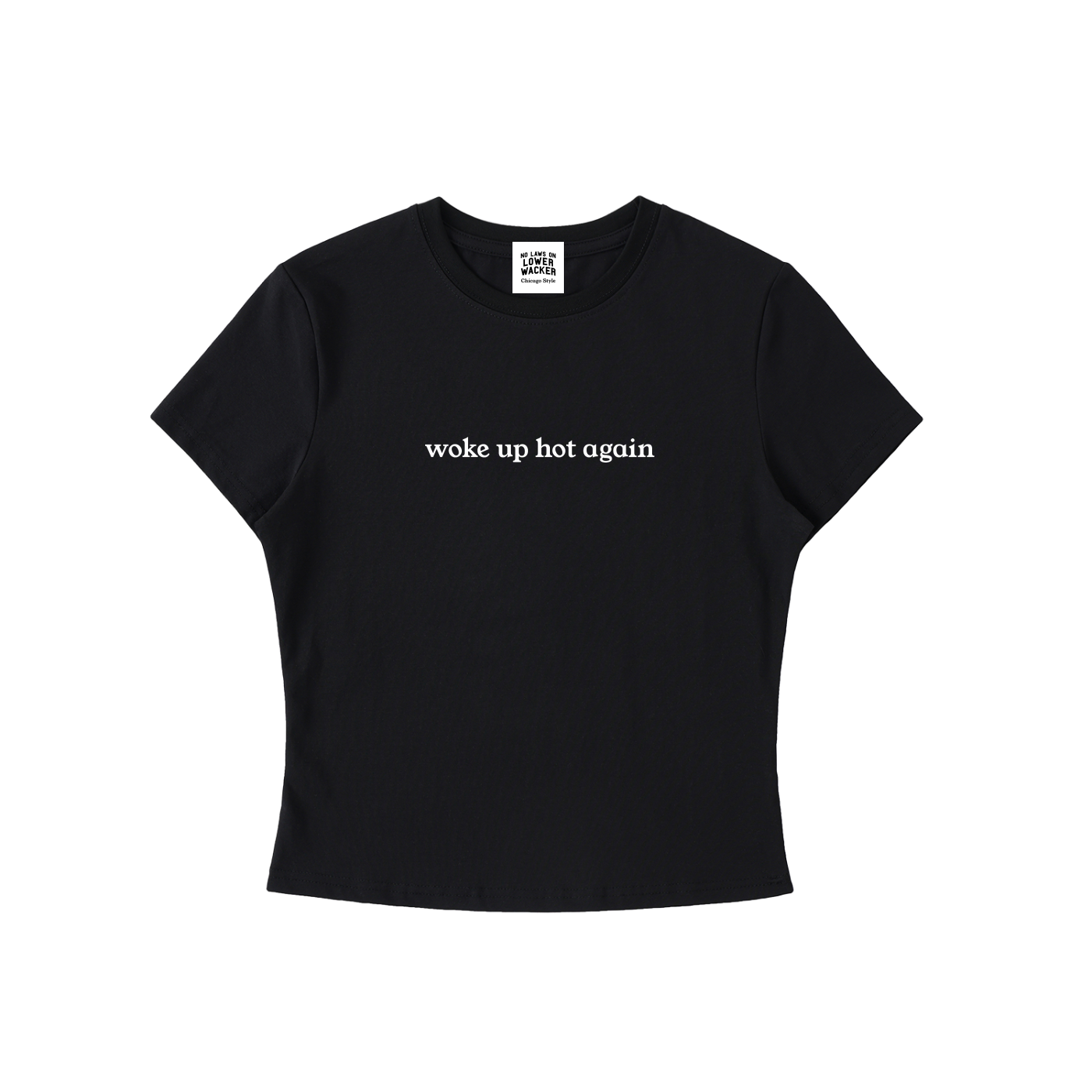 "Woke Up Hot Again" Essential Bodycon Crewneck Babydoll Shirt