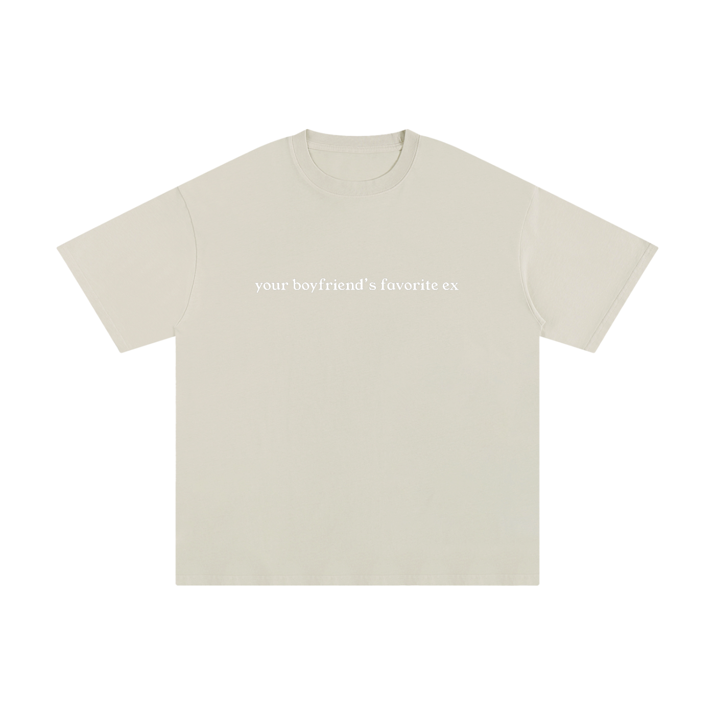 "Your Boyfriend's Favorite Ex" Unisex Pure Cotton T-Shirt