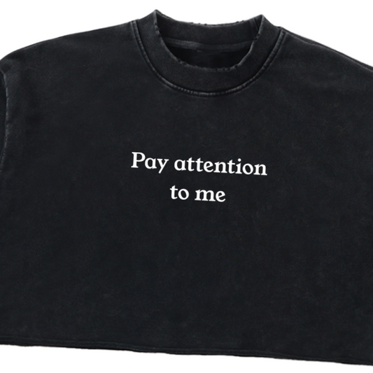 "Pay Attention To Me" Snow Washed Raw Edge Cropped Sweatshirt