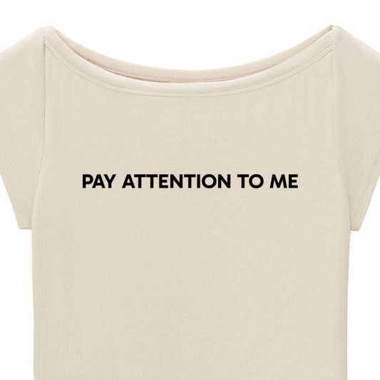"Pay Attention To Me" Baby T-shirt