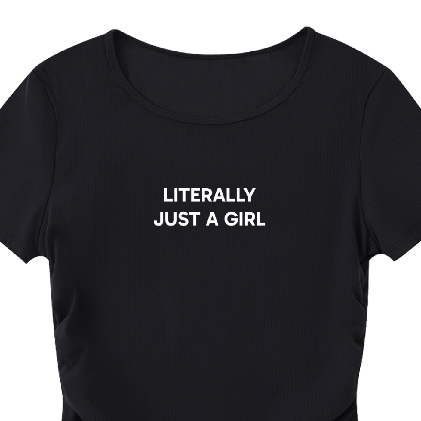 "Literally Just A Girl" Ruched Bodycon Crop Top