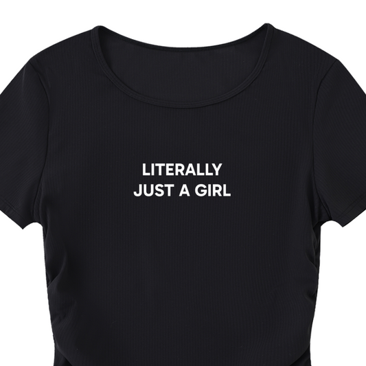 "Literally Just A Girl" Ruched Bodycon Crop Top