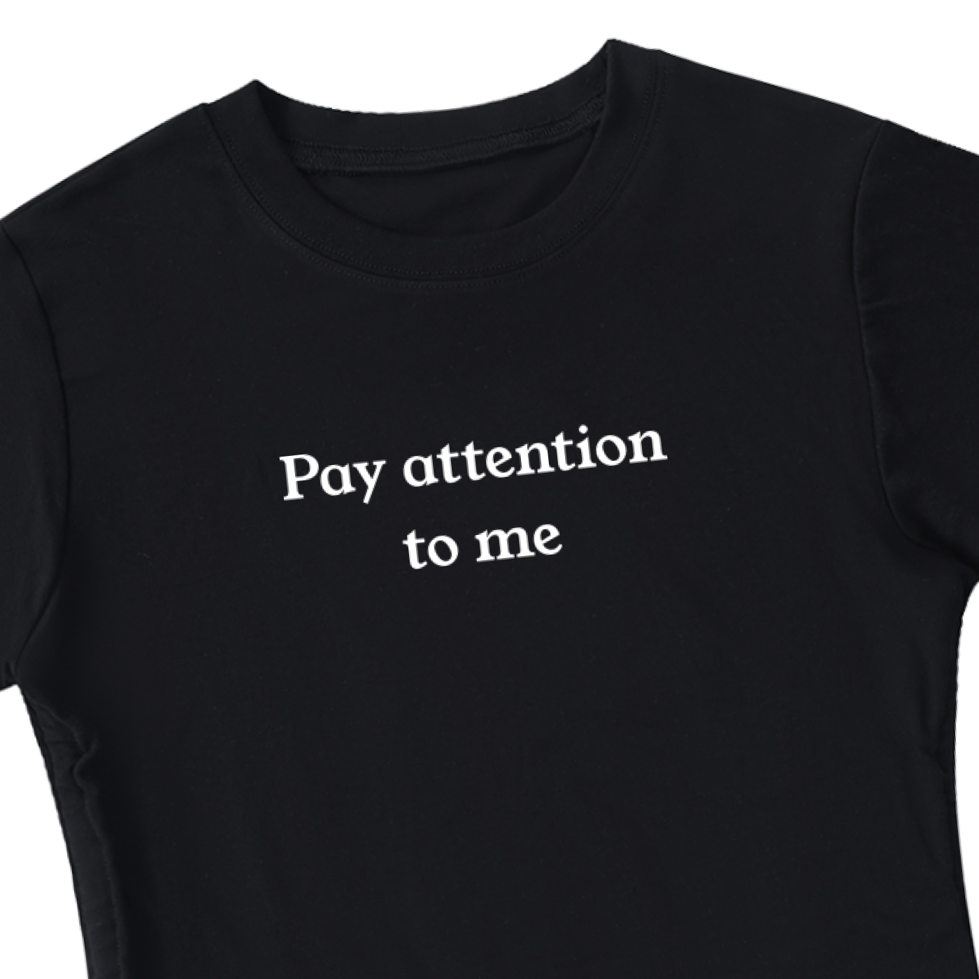 "Pay Attention To Me" Drawstring Babydoll Tee