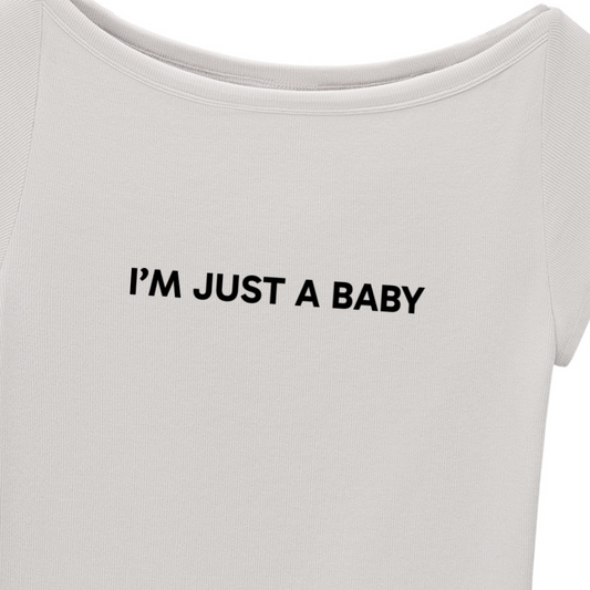 "I'm Just A Baby" Baby T-shirt