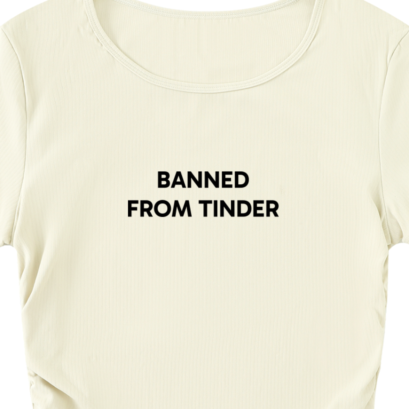 "Banned From Tinder" Ruched Bodycon Crop Top