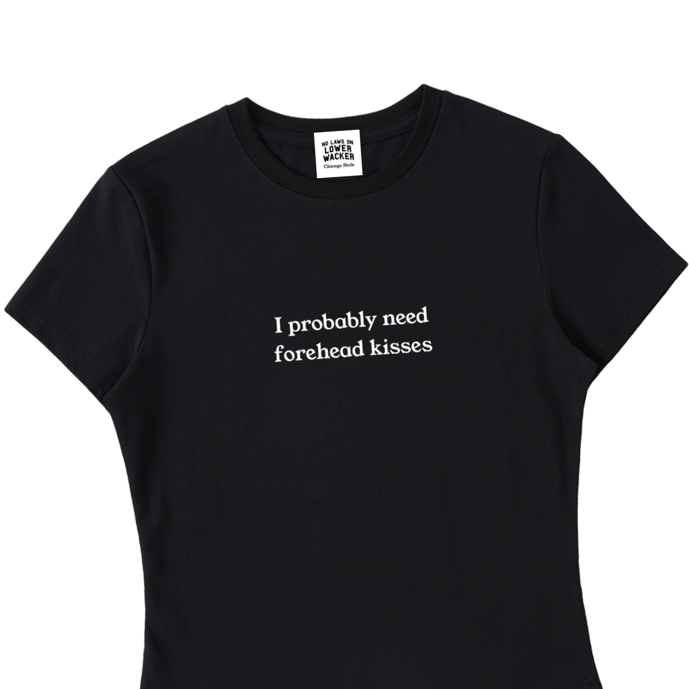 "I Probably Need Forehead Kisses" Essential Bodycon Crewneck Babydoll Shirt