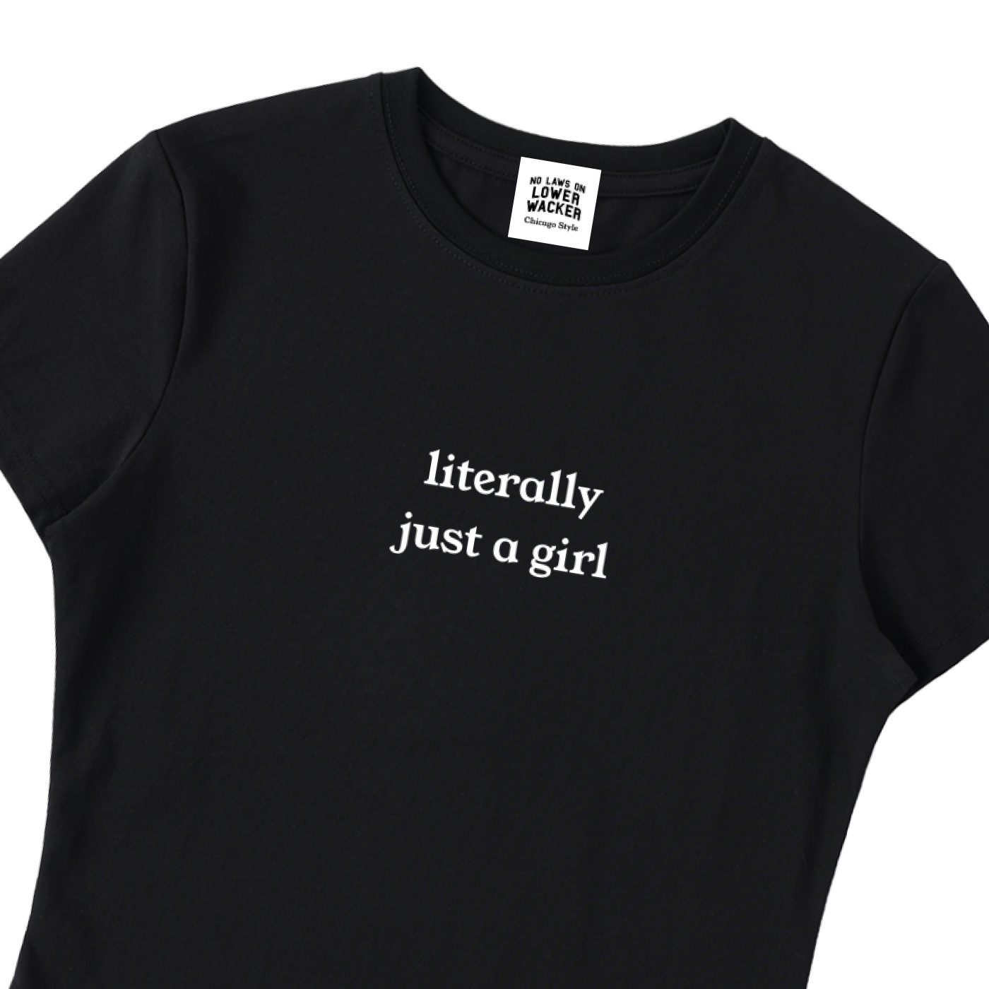 "Literally Just A Girl" Essential Bodycon Crewneck Babydoll Shirt
