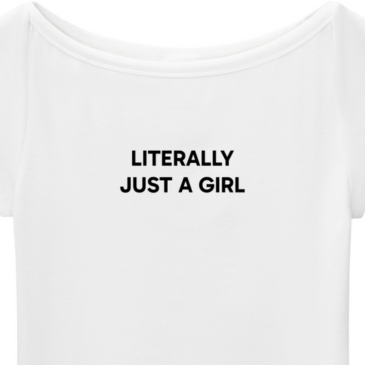 "Literally Just A Girl" Baby T-shirt