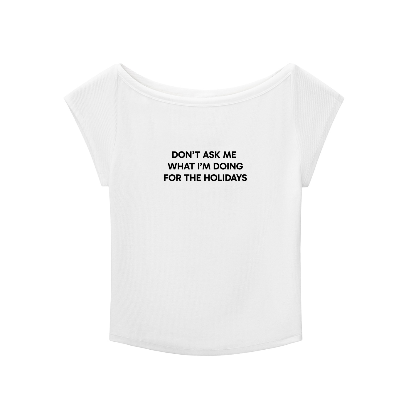 "Don't Ask Me What I'm Doing For The Holidays" Baby T-shirt