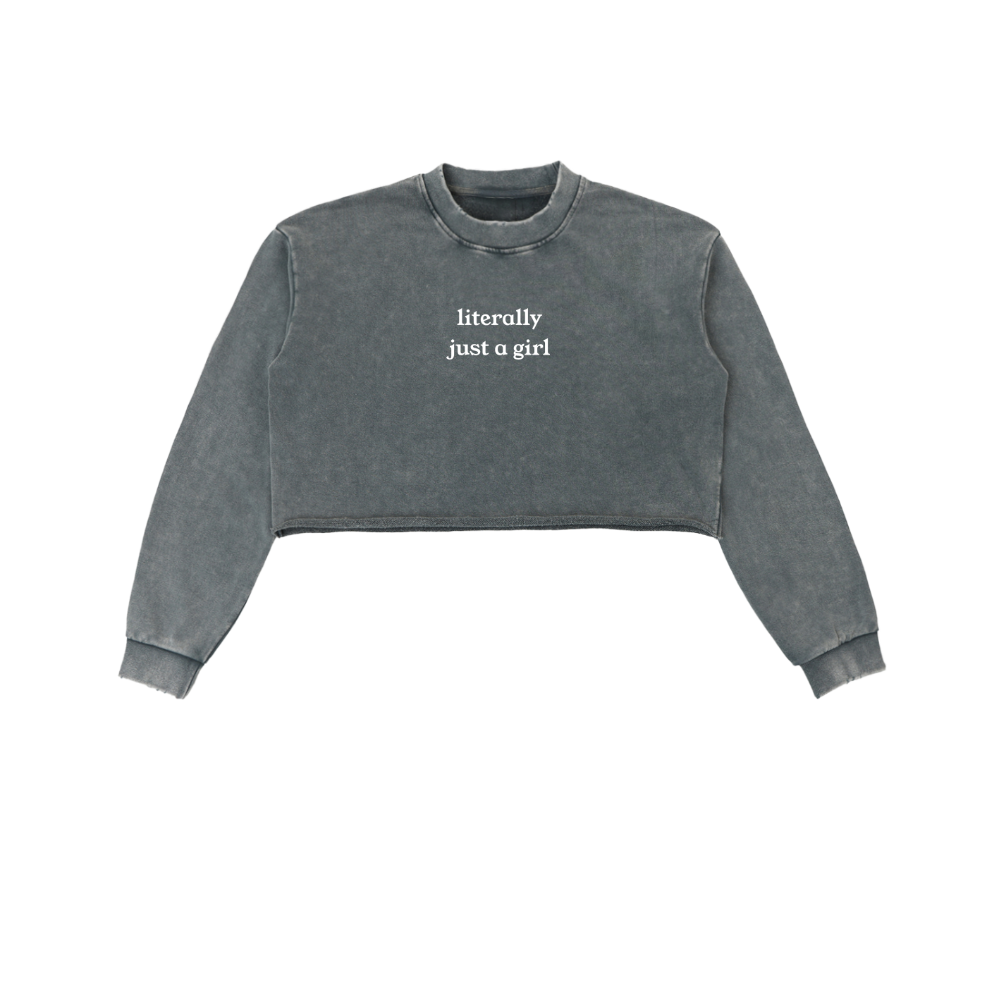 "Literally Just A Girl" Snow Washed Raw Edge Cropped Sweatshirt