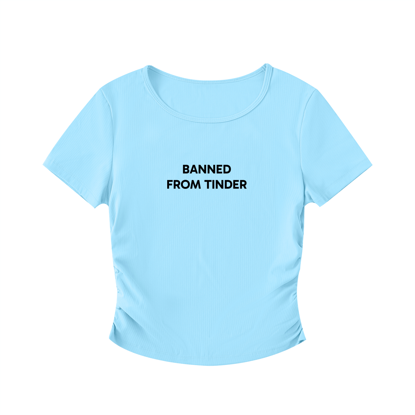 "Banned From Tinder" Ruched Bodycon Crop Top