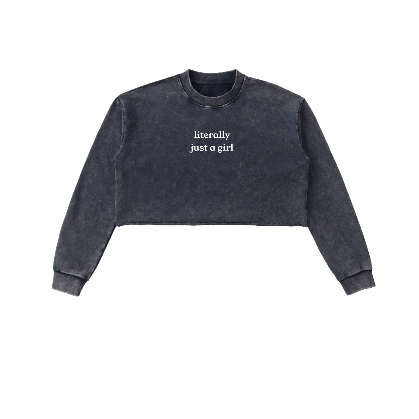 "Literally Just A Girl" Snow Washed Raw Edge Cropped Sweatshirt