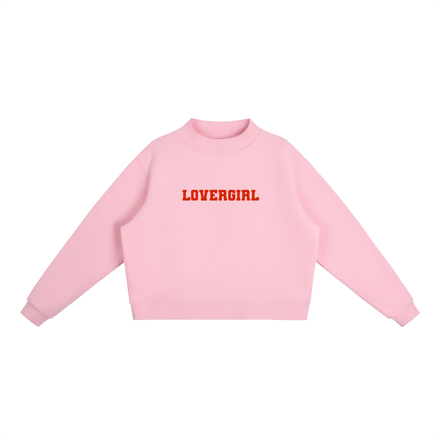 "Lovergirl" Essential Fleece Mock-Neck Crew Sweatshirt