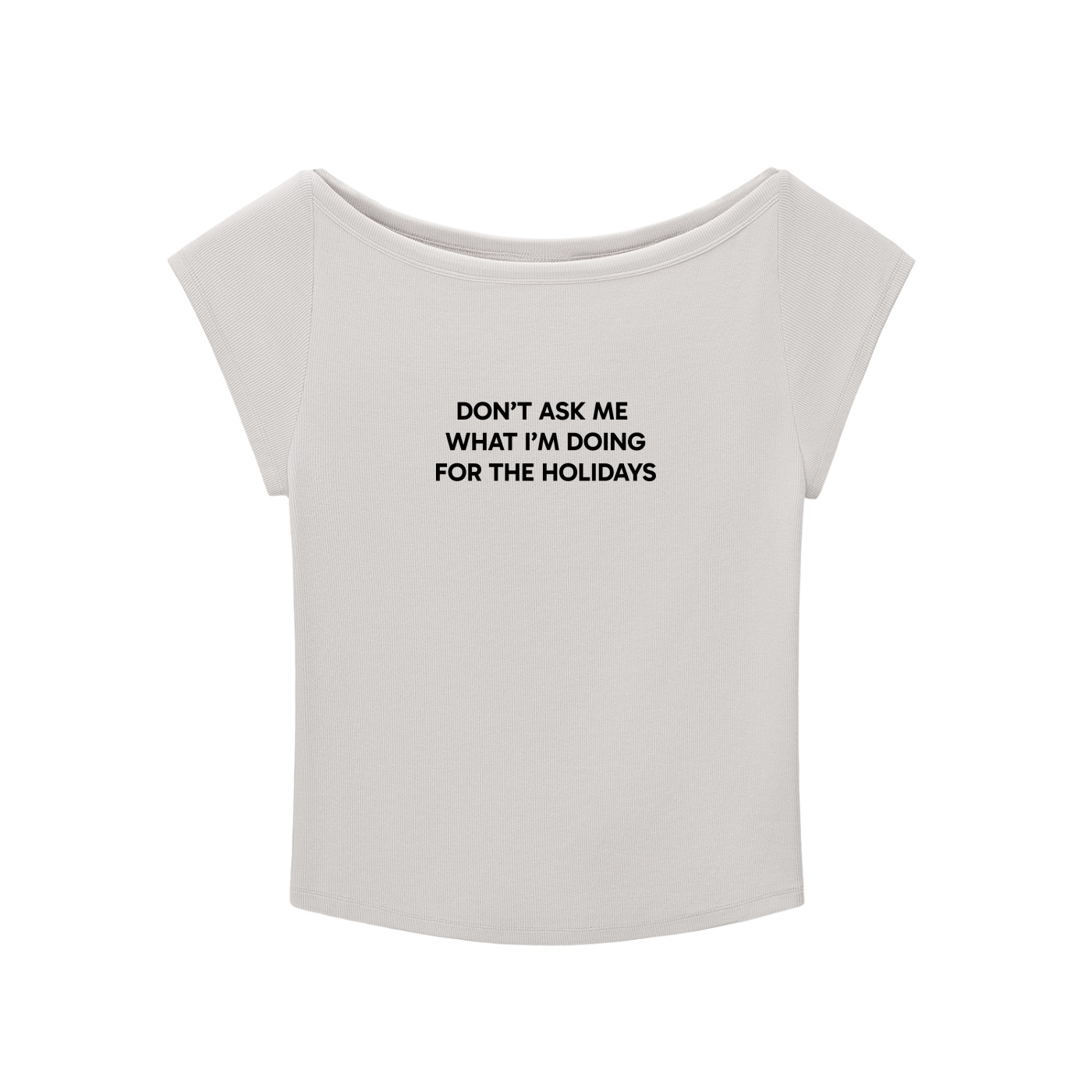"Don't Ask Me What I'm Doing For The Holidays" Baby T-shirt