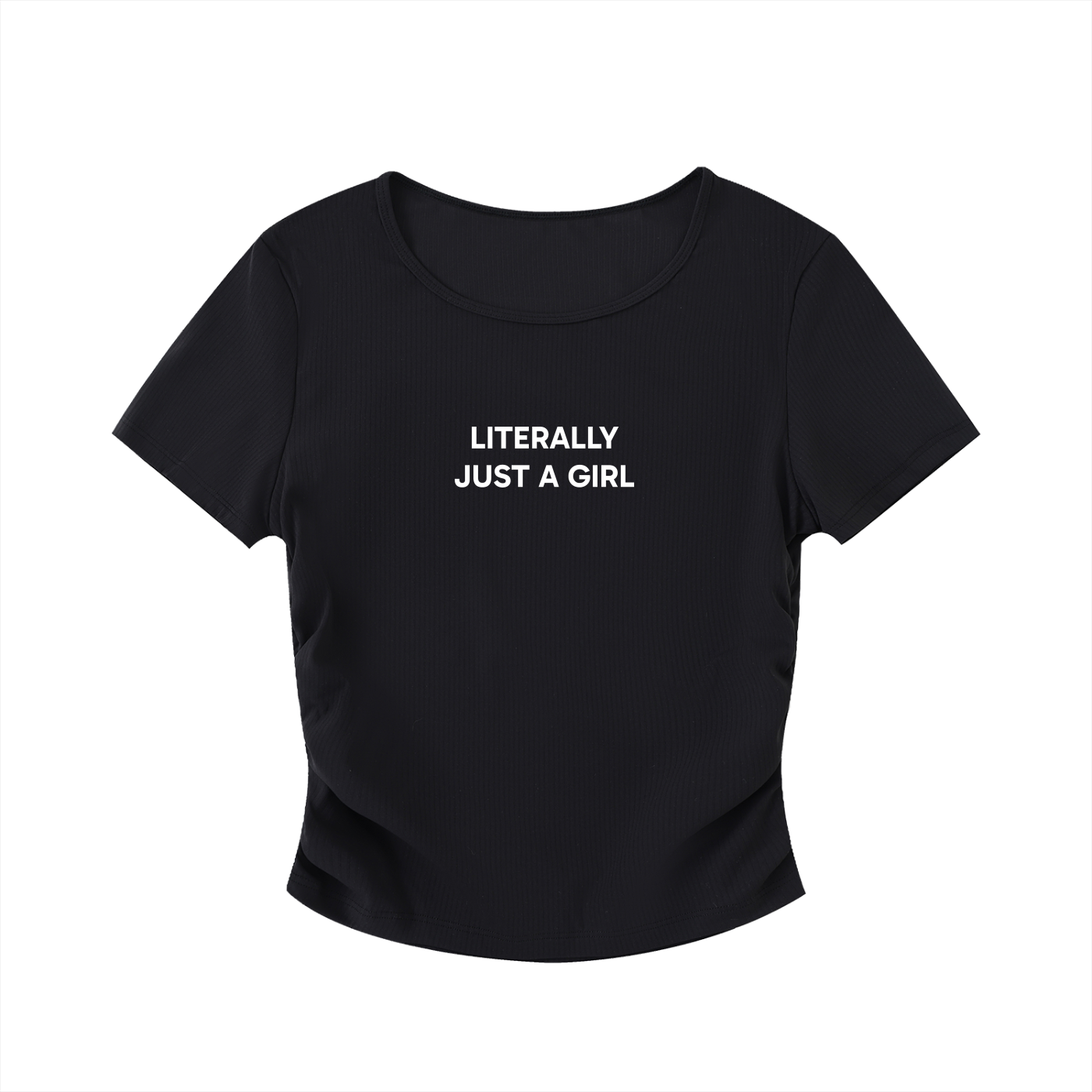 "Literally Just A Girl" Ruched Bodycon Crop Top